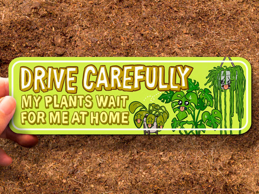 Car Bumper Sticker "My plants wait for me at home" AlienInAJar