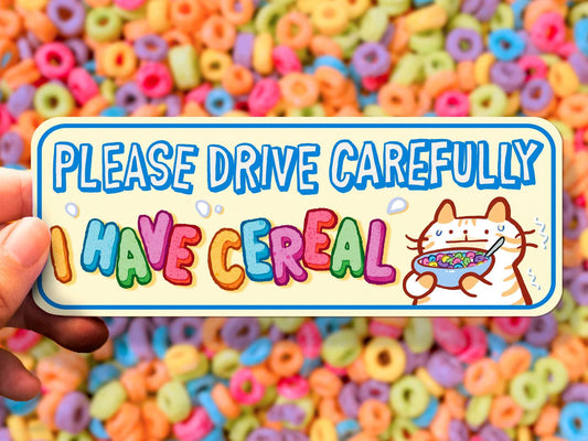 Car Bumper Sticker "Please Drive Carefully I Have Cereal" AlienInAJar